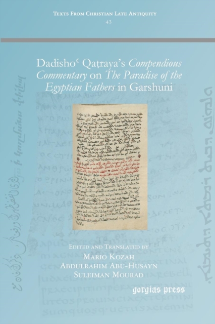 Dadisho? Qatraya’s Compendious Commentary on The Paradise of the Egyptian Fathers : in Garshuni, Paperback / softback Book