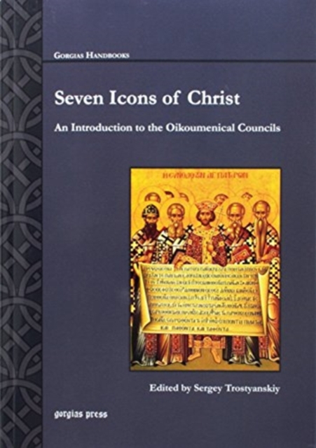 Seven Icons of Christ : An Introduction to the Oikoumenical Councils, Paperback / softback Book