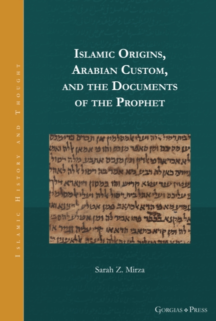 Islamic Origins, Arabian Custom, and the Documents of the Prophet, Hardback Book