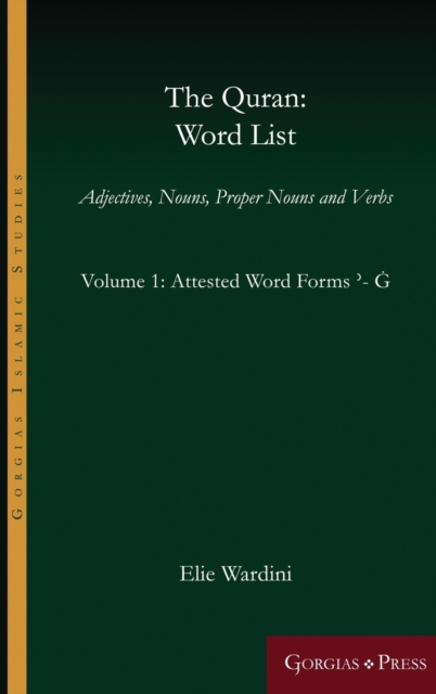 The Quran: Word List (Volume 1) : Adjectives, Nouns, Proper Nouns and Verbs, Hardback Book