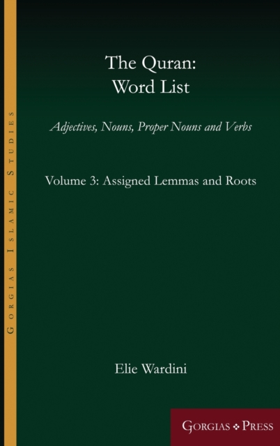 The Quran: Word List (Volume 3) : Adjectives, Nouns, Proper Nouns and Verbs, Hardback Book