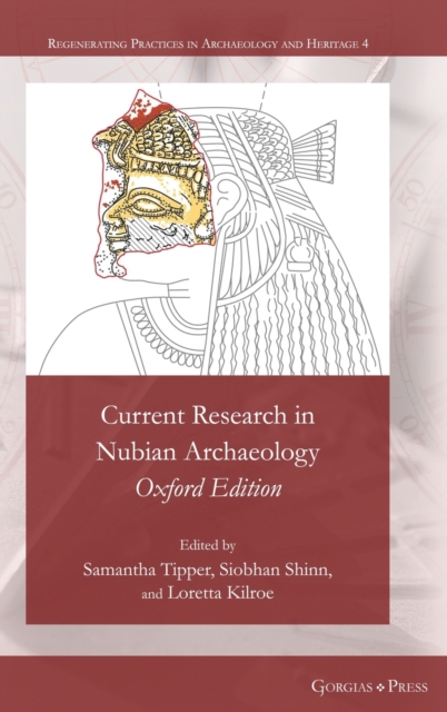 Current Research in Nubian Archaeology : Oxford Edition, Hardback Book