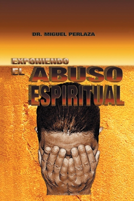 Exponiendo El Abuso Espiritual, Paperback / softback Book