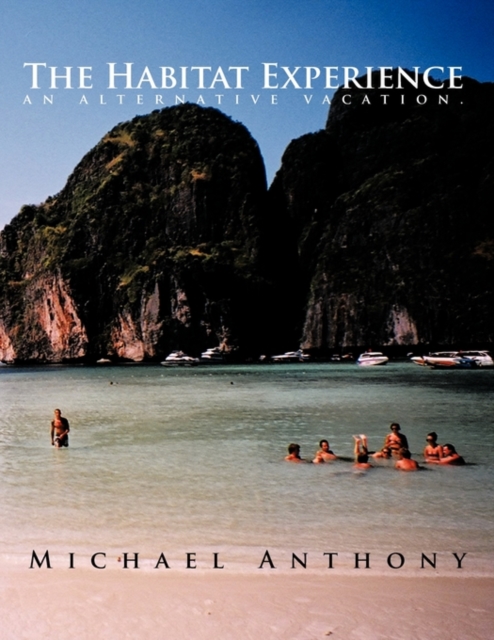 The Habitat Experience : An Alternative Vacation., Paperback / softback Book