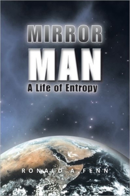 Mirror Man : A Life of Entropy, Paperback / softback Book