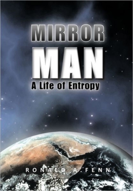 Mirror Man : A Life of Entropy, Hardback Book