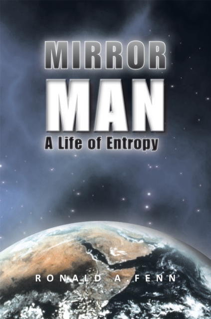 Mirror Man : A Life of Entropy, EPUB eBook