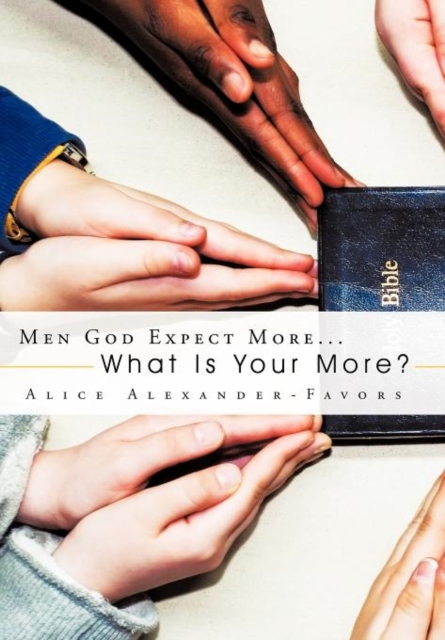 Men God Expect More... : What Is Your More?, Hardback Book