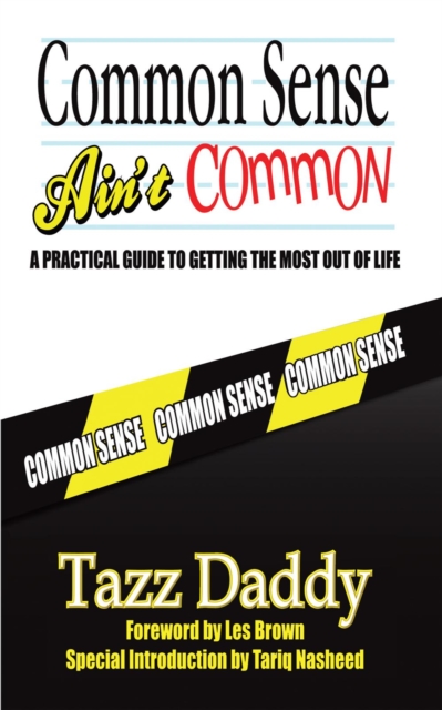 Common Sense Ain't Common : A Practical Guide to Getting the Most out of Life, EPUB eBook