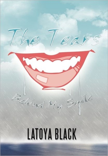 The Tears Behind My Smile, Hardback Book