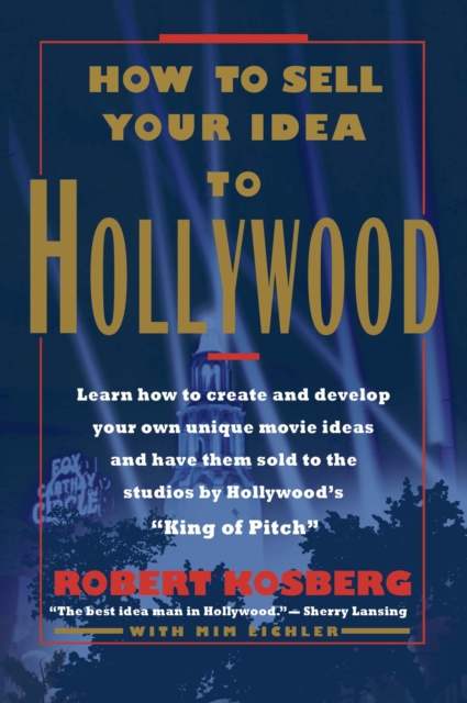 How to Sell Your Idea to Hollywood, EPUB eBook