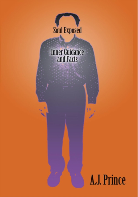 Soul Exposed : Inner Guidance and Facts, EPUB eBook