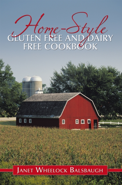 Home-Style Gluten Free and Dairy Free Cookbook, EPUB eBook