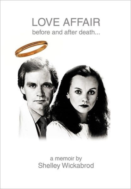 LOVE AFFAIR Before and After Death... : A Memoir by, Hardback Book