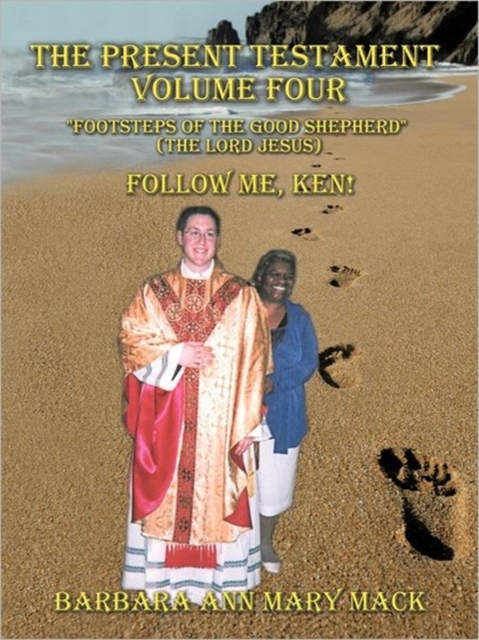 THE Present Testament Volume Four "Footsteps of the Good Shepherd" (the Lord Jesus) : Follow ME, Ken!, Paperback / softback Book