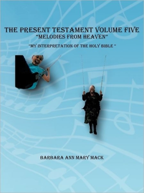 THE Present Testament Volume Five "Melodies from Heaven", Paperback / softback Book