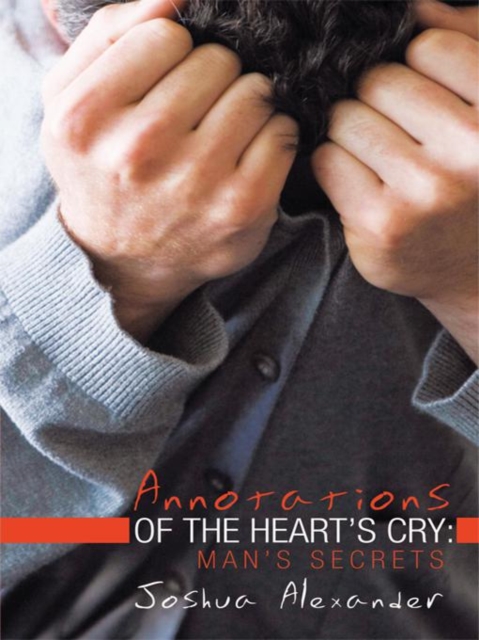 Annotations of the Heart'S Cry: Man'S Secrets, EPUB eBook