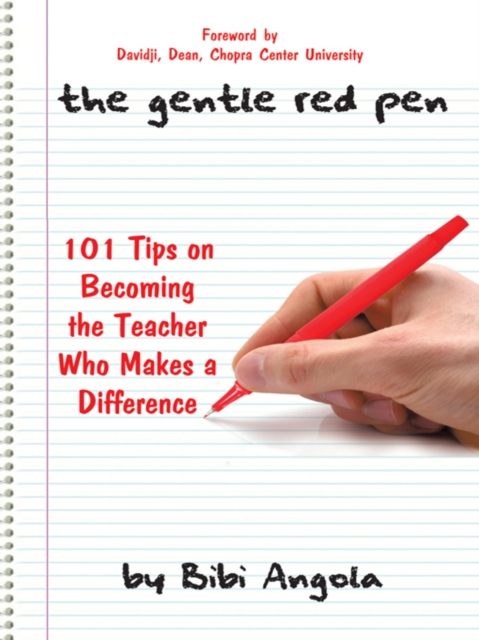 The Gentle Red Pen : 101 Tips on Becoming the Teacher Who Makes a Difference, EPUB eBook