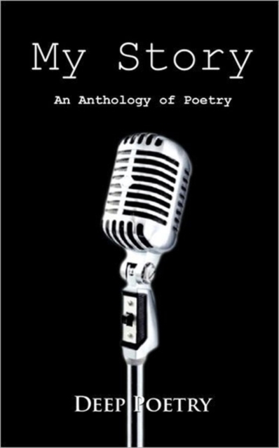 My Story : An Anthology of Poetry, Paperback / softback Book