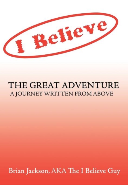 The Great Adventure : A Journey Written from Above., Hardback Book
