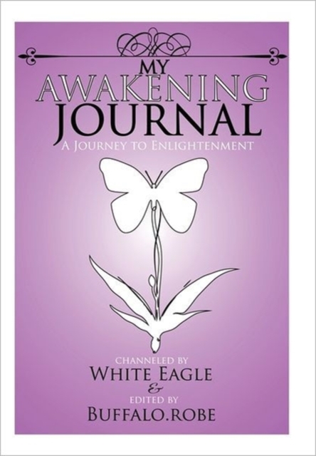 My Awakening Journal : A Journey to Enlightenment, Paperback / softback Book