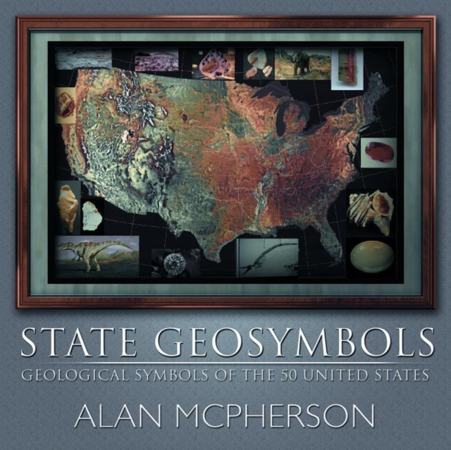 State Geosymbols : Geological Symbols of the 50 United States, Paperback / softback Book