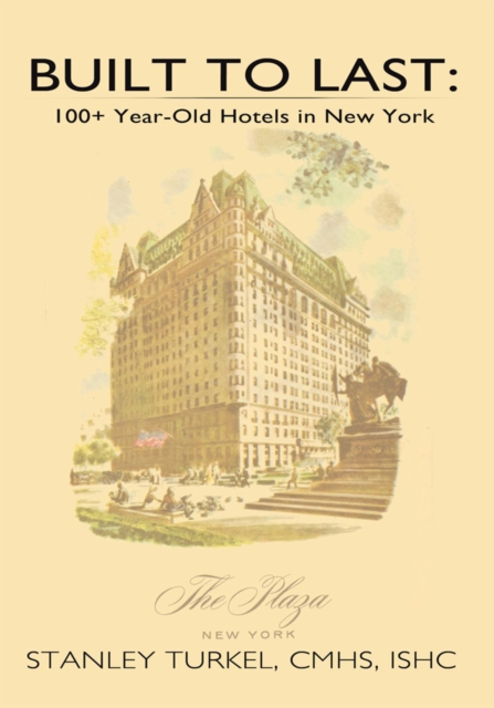 Built to Last: 100+ Year-Old Hotels in New York, EPUB eBook
