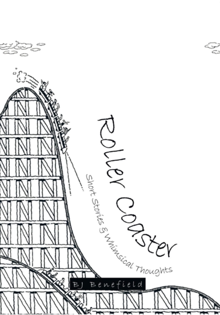 Roller Coaster : Short Stories & Whimsical Thoughts, EPUB eBook