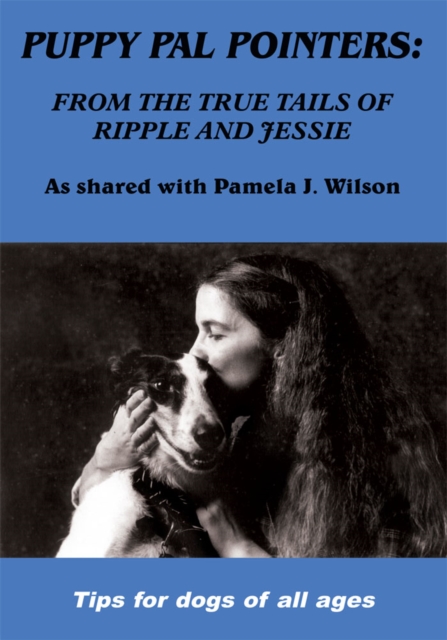 Puppy Pal Pointers : From the True Tails of Ripple and Jessie, EPUB eBook
