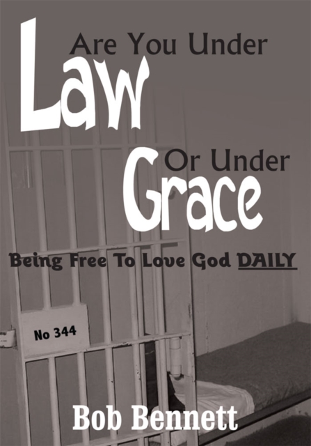 Are You Under Law or Under Grace? : Being Free to Love God Daily, EPUB eBook