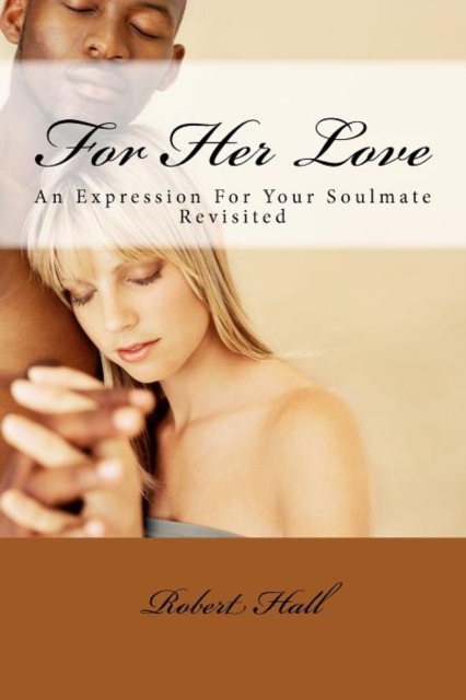For Her Love : An Expression For Your Soulmate Revisited, Paperback / softback Book