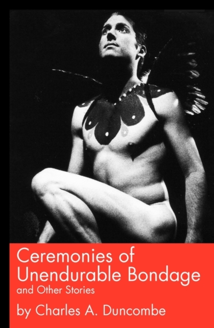Ceremonies of Unendurable Bondage : and other stories, Paperback / softback Book