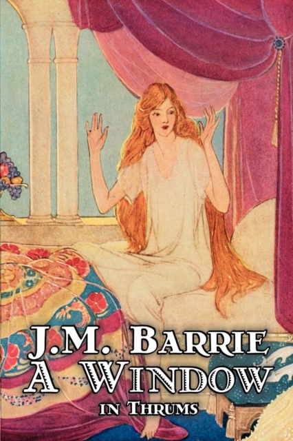 A Window in Thrums by J. M. Barrie, Fantasy, Fairy Tales, Folk Tales, Legends & Mythology, Paperback / softback Book