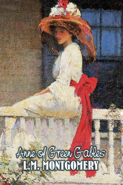 Anne of Green Gables by L. M. Montgomery, Fiction, Classics, Family, Girls & Women, Paperback / softback Book