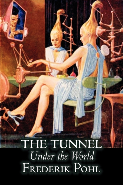 The Tunnel Under the World by Frederik Pohl, Science Fiction, Fantasy, Paperback / softback Book