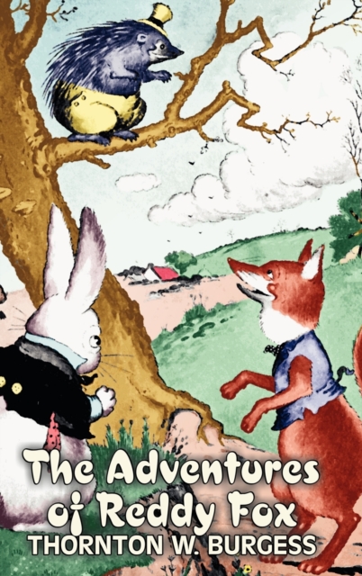 The Adventures of Reddy Fox by Thornton Burgess, Fiction, Animals, Fantasy & Magic, Hardback Book