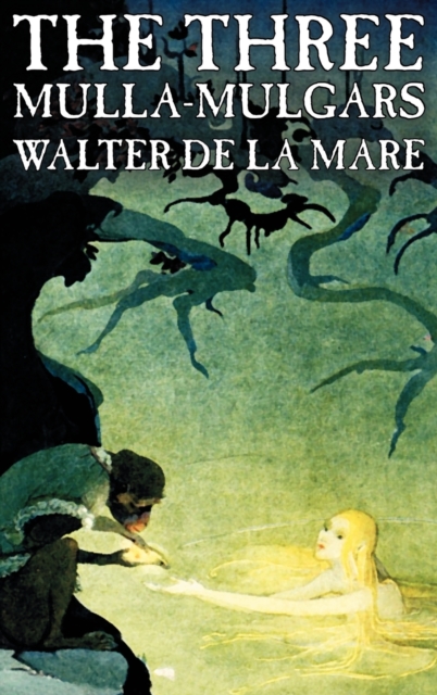 The Three Mulla-mulgars by Walter de la Mare, Fiction, Classics, Hardback Book