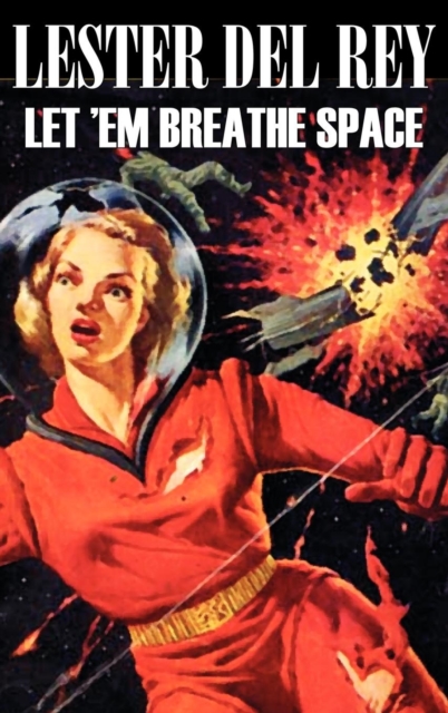 Let 'em Breathe Space by Lester del Rey, Science Fiction, Adventure, Fantasy, Hardback Book