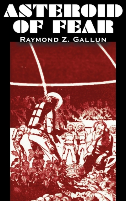 Asteroid of Fear by Raymond Z. Gallun, Science Fiction, Adventure, Fantasy, Hardback Book