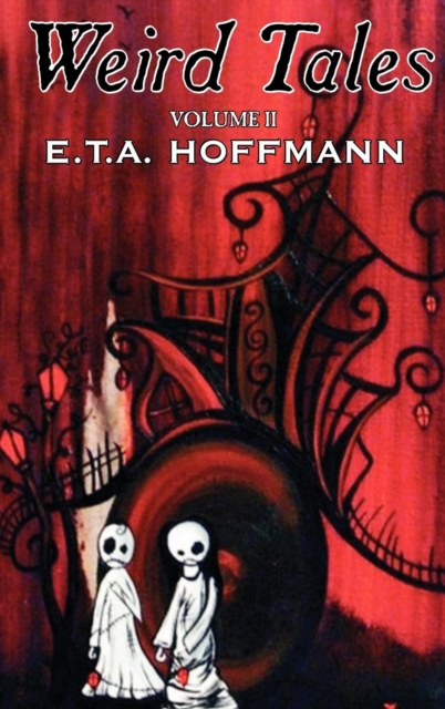 Weird Tales, Vol. II by E.T A. Hoffman, Fiction, Fantasy, Hardback Book