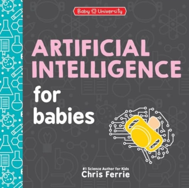 Artificial Intelligence for Babies, Board book Book
