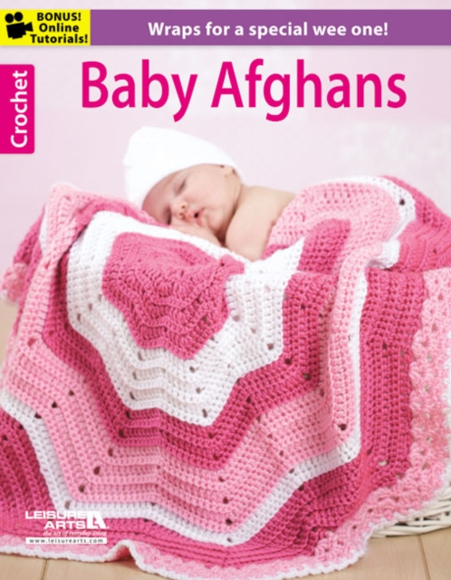 Crochet Baby Afghans : Wraps for a Special Wee One!, Paperback / softback Book