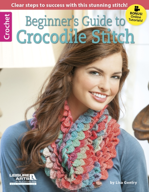 Beginner's Guide to Crocodile Stitch : Clear Steps to Success with This Stunning Stitch!, Paperback / softback Book