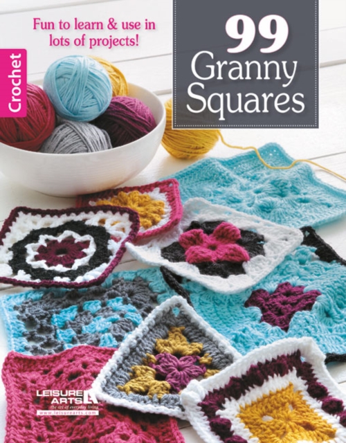 99 Granny Squares : Fun to Learn & Use in Lots of Projects!, Paperback / softback Book