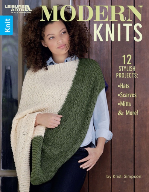 Modern Knits : 12 Stylish Projects: Hats, Scarves, Mitts & More!, Paperback / softback Book