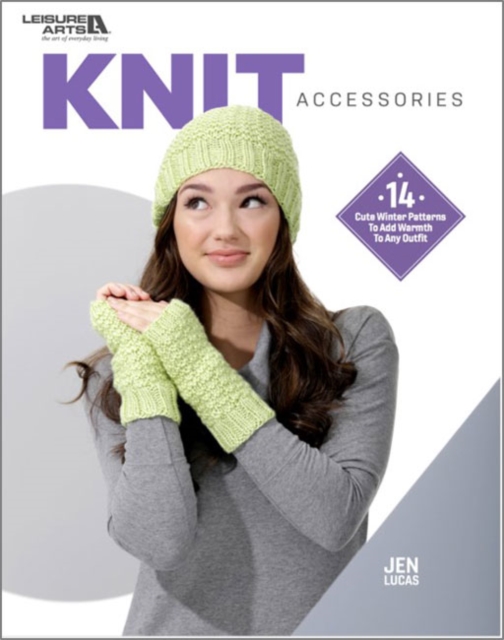 Knit Accessories : 14 Cute Winter Patterns to Add Warmth To Any Outfit, Paperback / softback Book