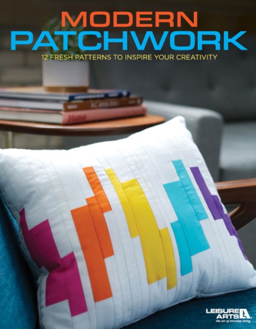 Modern Patchwork : 12 Fresh Patterns To Inspire Your Creativity, Paperback / softback Book