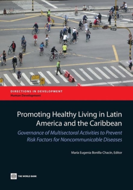 Promoting healthy living in Latin America and the Caribbean : governance of multisectoral activities to prevent risk factors for non-communicable diseases, Paperback / softback Book