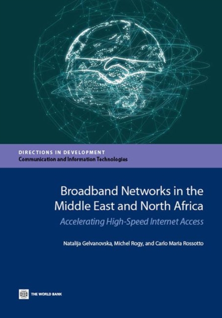 Broadband networks in the Middle East and North Africa : accelerating high-speed internet access, Paperback / softback Book