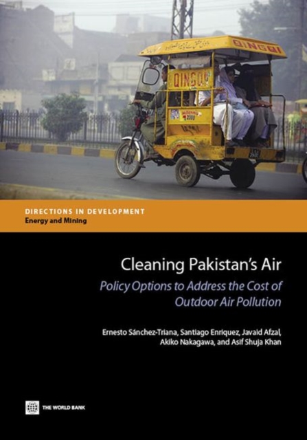 Cleaning Pakistan's air : policy options to address the cost of outdoor air pollution, Paperback / softback Book